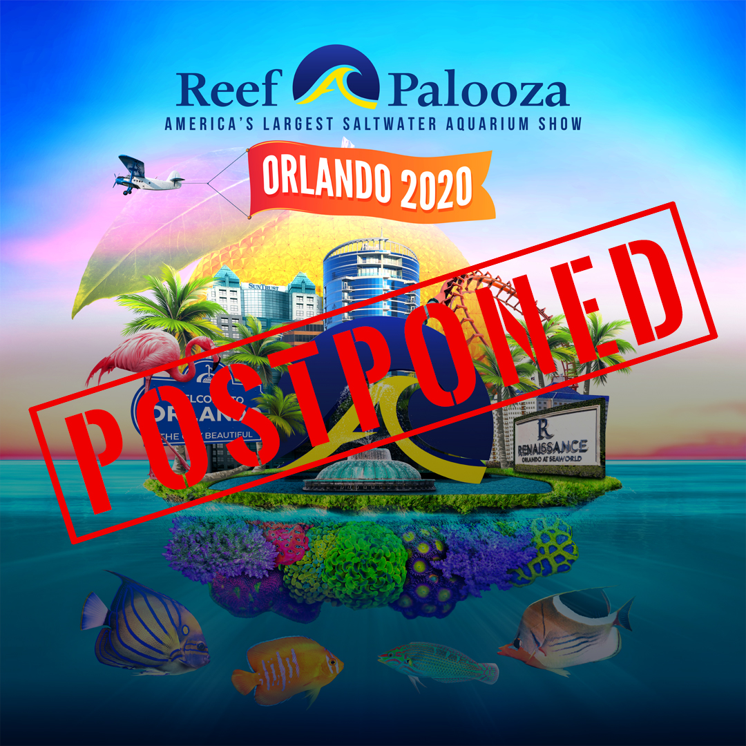 No Surprise, ReefAPalooza Orlando Postponed AquaNerd
