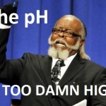 pH is Too High