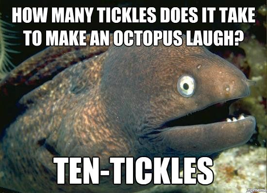 Bad Joke Eel Ticklish Octopus